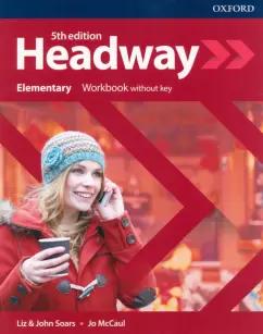 Soars, Soars, McCaul: Headway. Fifth Edition. Elementary. Workbook Without Key