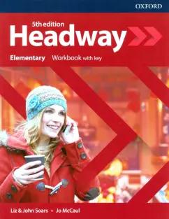 Soars, Soars, Maccaul: Headway. Fifth Edition. Elementary. Workbook with Key