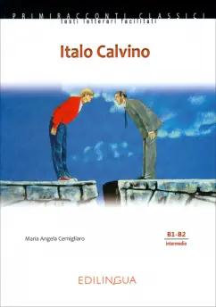 Maria Cernigliaro: Italo Calvino. Livello intermedio. B1-B2