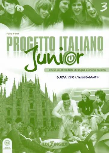 Flavia Fornili: Progetto italiano junior 3. Guida per l`insegnante