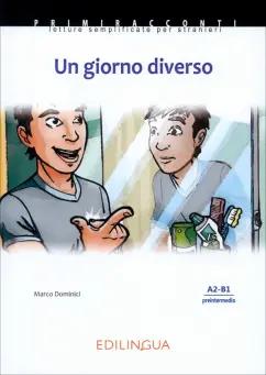 Marco Dominici: Un giorno diverso. Livello pre-intermedio. A2-B1