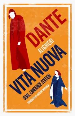 Dante Alighieri: Vita Nuova. Dual-Language Edition