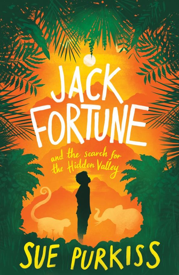 Sue Purkiss: Jack Fortune and the Search for the Hidden Valley