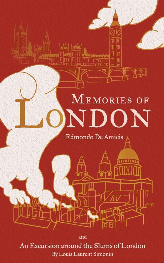 de, Simonin: Memories of London. An Excursion to the Poor Districts of London