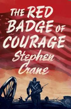 Stephen Crane: The Red Badge of Courage