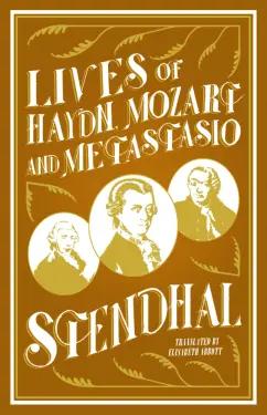 Stendhal: Lives of Haydn, Mozart and Metastasio