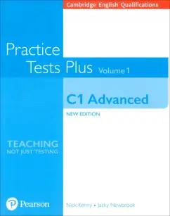 Kenny, Newbrook: Practice Tests Plus. New Edition. C1 Advanced. Volume 1. Without Key