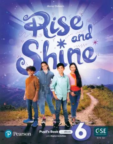 Anna Osborn: Rise and Shine. Level 6. Pupil's Book and eBook with Online Practice and Digital Resources