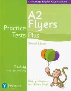 Boyd, Alevizos: Practice Tests Plus. 2nd Edition. A2 Flyers. Students' Book