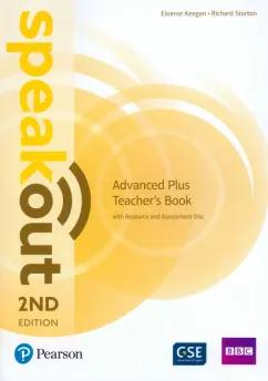 Keegan, Storton: Speakout. 2nd Edition. Advanced Plus. Teacher's Book with Resource and Assessment Disc