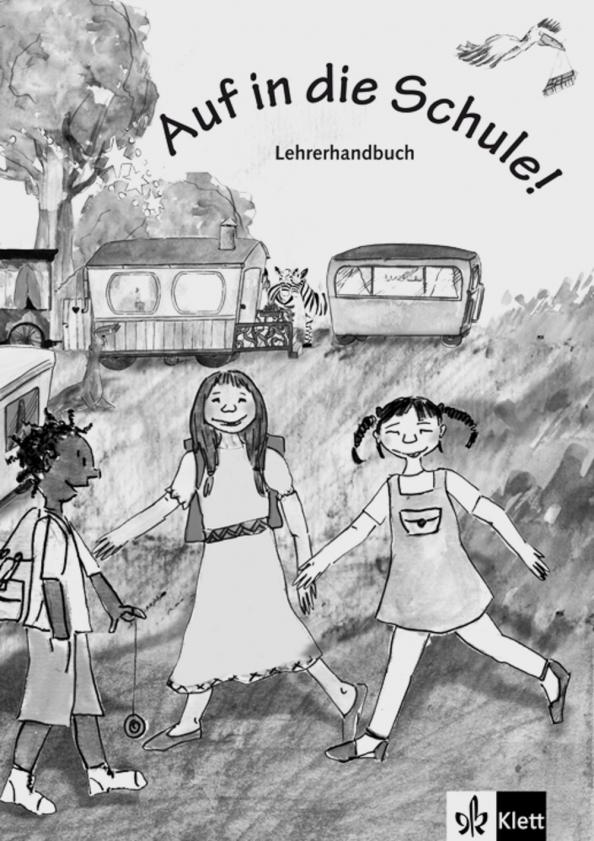 Auf in die Schule! Lehrerhandbuch. Buch + Kopiervorlagen