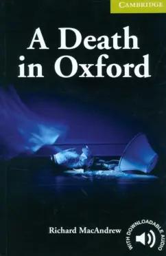 Richard MacAndrew: A Death in Oxford. Starter/Beginner