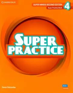 Garan Holcombe: Super Minds. 2nd Edition. Level 4. Super Practice Book