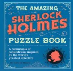 Gareth Moore: The Amazing Sherlock Holmes Puzzle Book