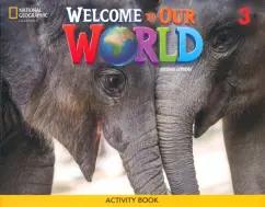 Welcome to Our World. 2nd Edition. Level 3. Activity Book