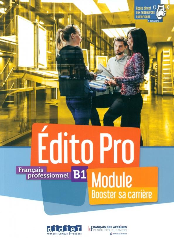 Diogo, Maussire, Lauret: Edito Pro. B1. Module – « Booster sa carrière »