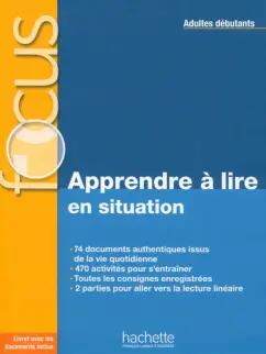 Forzy, Laparade: Focus. Apprendre à lire en situation. Adultes débutants + corriges