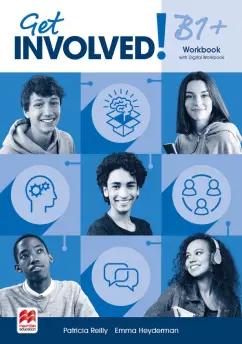 Reilly, Heyderman: Get Involved! Level B1+. Workbook and Digital Workbook