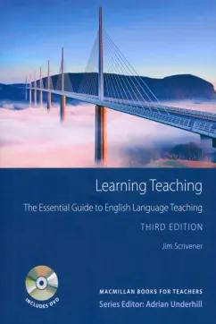 Jim Scrivener: Learning Teaching. The Essential Guide to English Language Teaching. 3rd Edition + DVD