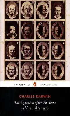 Charles Darwin: The Expression of the Emotions in Man and Animals