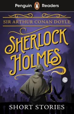 Arthur Doyle: Sherlock Holmes Short Stories. Level 3