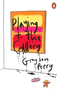 Grayson Perry: Playing to the Gallery