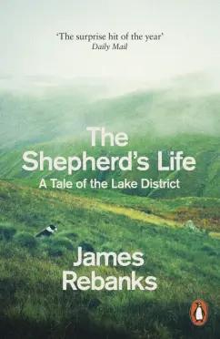 James Rebanks: The Shepherd's Life. A Tale of the Lake District