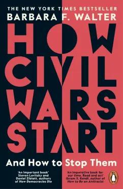 Barbara Walter: How Civil Wars Start. And How to Stop Them