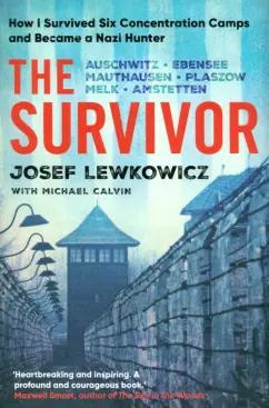 Bantam Press | Lewkowicz, Calvin: The Survivor. How I Survived Six Concentration Camps and Became a Nazi Hunter