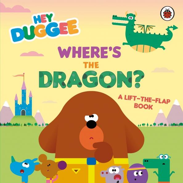 Lauren Holowaty: Where's the Dragon? A Lift-the-Flap Book