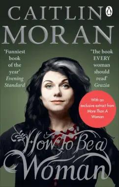 Caitlin Moran: How To Be a Woman