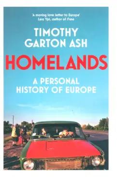 Ash Garton: Homelands. A Personal History of Europe