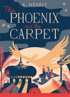 Edith Nesbit: The Phoenix and the Carpet