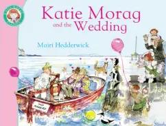 Mairi Hedderwick: Katie Morag and the Wedding