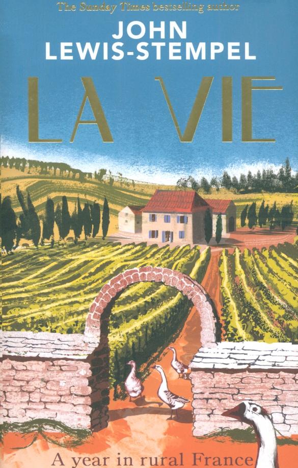 John Lewis-Stempel: La Vie. A year in rural France