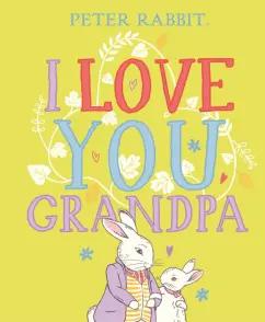 Beatrix Potter: I Love You Grandpa