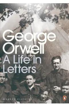 George Orwell: A Life in Letters