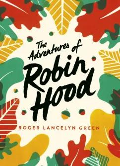 Roger Green: The Adventures of Robin Hood