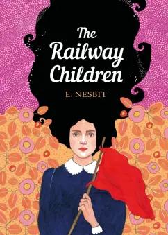 Edith Nesbit: The Railway Children