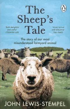 John Lewis-Stempel: The Sheep’s Tale. The story of our most misunderstood farmyard animal