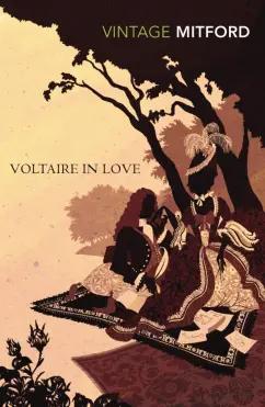 Nancy Mitford: Voltaire in Love