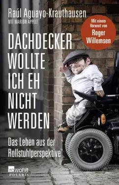 Raul Aguayo-Krauthausen: Dachdecker wollte ich eh nicht werden