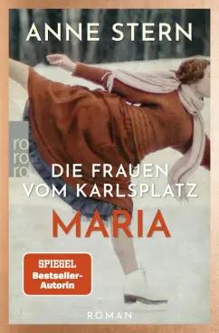 Anne Stern: Die Frauen vom Karlsplatz. Maria