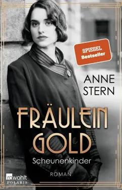 Anne Stern: Fräulein Gold. Scheunenkinder