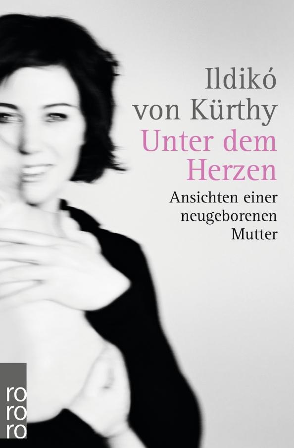 Kurthy von: Unter dem Herzen. Ansichten einer neugeborenen Mutter