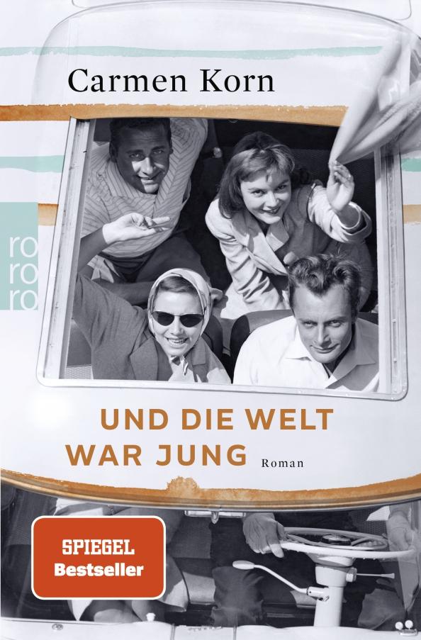 Carmen Korn: Und die Welt war jung