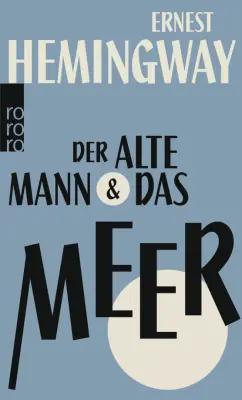 Ernest Hemingway: Der alte Mann und das Meer