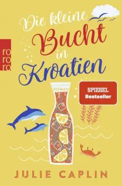 Julie Caplin: Die kleine Bucht in Kroatien