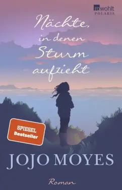 Jojo Moyes: Nächte, in denen Sturm aufzieht