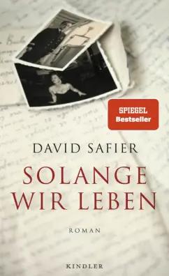 David Safier: Solange wir leben